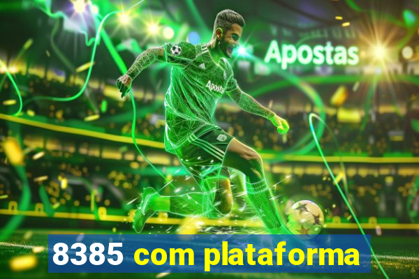 8385 com plataforma